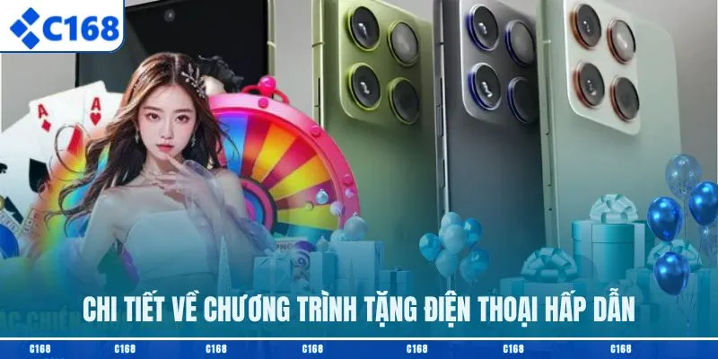 Chi tiết về chương trình tặng điện thoại hấp dẫn